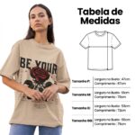 Tabela de medidas Camiseta Unissex Estampada Be Yourself 100% Algodão 2